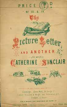 Item #18-0639 The Picture Letter and Another by Catherine Sinclair. Nos. 3 & 4. Warranted to keep...