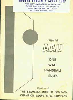Item #18-0641 Official AAU One Wall Handball Rules. C. J. O’Connell, National AAU Handball...