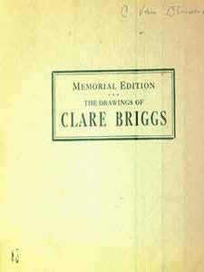 Item #18-0689 The Selected Drawings of Clare Briggs. Memorial Edition. That Guiltiest Feeling. Oh...