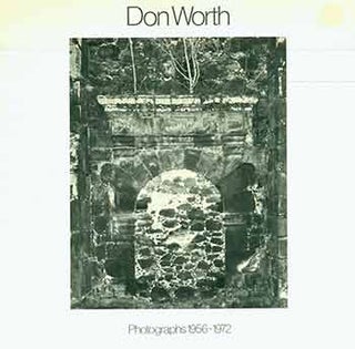 Item #18-0717 Don Worth: Photographs 1956-1972. Don Worth