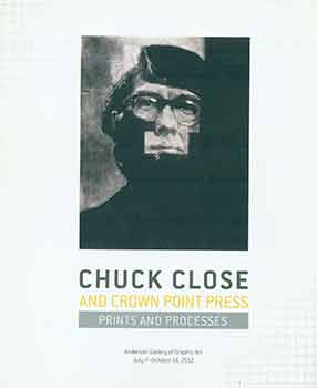 Item #18-0774 Chuck Close and Crown Point Press. Anderson Gallery of Graphic Art