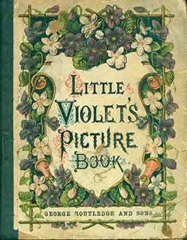 Item #18-0795 Little Violet's Picture Book. Original Edition. George Routledge and Sons