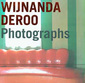 Deroo, Wijnando - Wijnanda Deroo: Photographs. First Edition. Limited Edition. Includes Additional Tls from Author As Insert