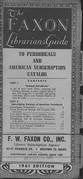 Item #18-1034 The Faxon Librarian’s Guide to Periodicals and American Subscription Catalog....