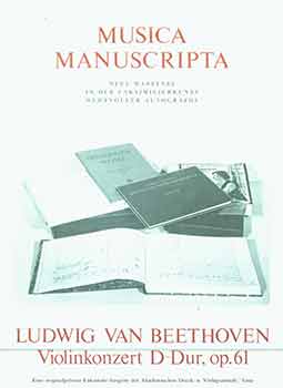 Item #18-1043 Musica Manuscripta: Neue Masstabe In Der Faksimilierkunst Wertvoller Autographe. Ludwig Van Beethoven Violinkonzert D-Dur, op. 61.(Prospectus Only, not full book). Akademische Druck.