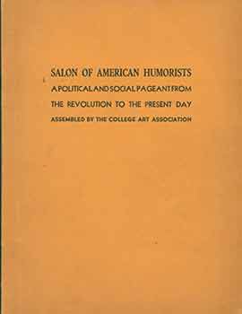 Item #18-1051 Salon of American Humorists - a Political and Social Pagaent from the Revolution to...