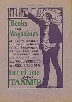 Item #18-1072 Books and Magazines of every description are produced in all languages by the best and most economical methods at the Selwood Printing Works, Frome. (Prospectus from Butler & Tanner). Butler, Tanner, H. R. Lock, Illust.