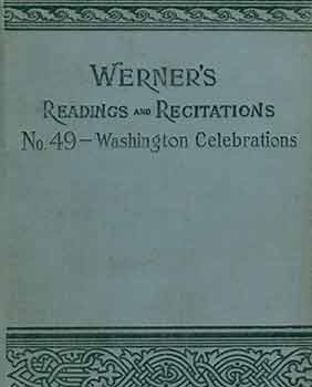 Item #18-1384 Werner’s Readings and Recitations. No. 49 - Washington Celebrations. Stanley Schell