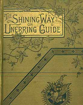 Item #18-1501 The Shining Way or Unerring Guide. Rev. Henry V. Dexter, Rev. Mark Trafton