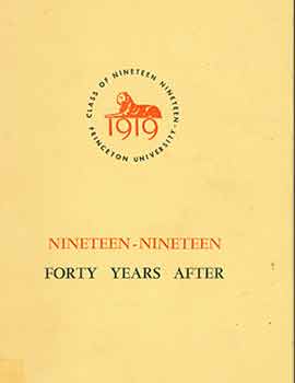 Item #18-1511 Class of Nineteen Nineteen Princeton University. Nineteen-Nineteen Forty Years...
