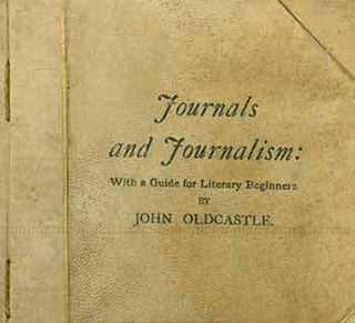 Item #18-1513 Journals and Journalism:: With A Guide for Literary Beginners. Second Edition....