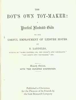 Item #18-1562 The Boy's Own Toy-Maker. Frederick G. Ruffner Jr