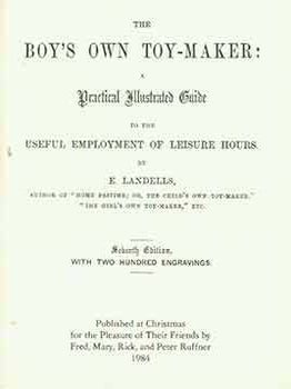 Item #18-1563 The Boy's Own Toy-Maker. Frederick G. Ruffner Jr