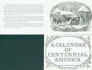 Item #18-1565 A calendar of centennial America. Season’s Greetings. Frederick G. Ruffner Jr