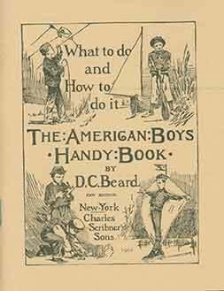 Item #18-1568 The American Boys Handy Book. D. C. Beard.