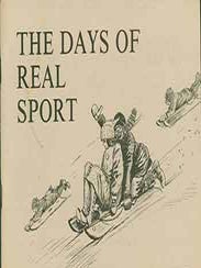 Item #18-1576 The Days of Real Sport. Frederick G. Ruffner Jr., Clare Briggs, Illust