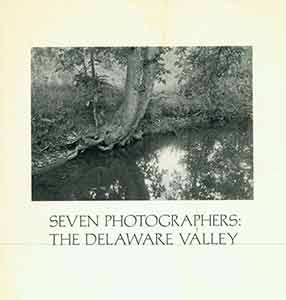 Item #18-1586 Seven Photographers: The Delaware Valley. Wendy Holmes, Peters Valley, intro, NJ....