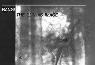 Item #18-1599 Bang! The Gun As Image. George Blakely, curator