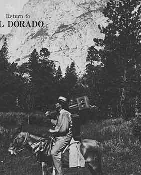 Item #18-1603 Return to El Dorado. A Century of California Stereographs from the collection of...