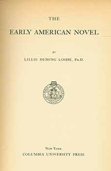 Item #18-1655 The Early American Novel. Lillie Deming Loshe