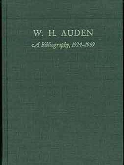 Item #18-1662 W. H. Auden: A Bibliography 1924-1969. Barry Cambray Bloomfield, Edward Mendelson