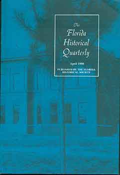 Item #18-1673 The Florida Historical Quarterly April 1990. Number 4. Vol LXVIII. Samuel Proctor