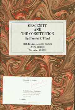 Item #18-1678 Obscenity And The Constitution (R.R. Bowker Memorial Lecture). Harriet F. Pilpel