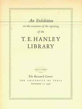 Item #18-1681 An Exhibition on the Occasion of the Opening of the H.T. Hanley Library. (No. 100...