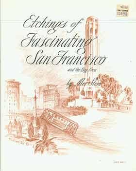 Item #18-1683 Etchings of Fascinating San Francisco and the Bay Area. Volume 1. Alec Stern