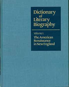 Item #18-1751 Dictionary of Literary Biography: The American Renaissance in New England. Volume...