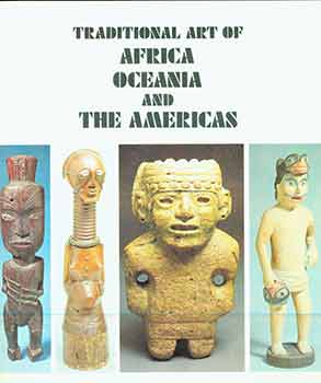 Item #18-1774 Traditional Art of Africa, Oceania and the Americas. Jane Powell Dwyer, Edward...