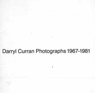 Item #18-1779 Darryl Curran Photographs 1967 - 1981. Darryl Curran