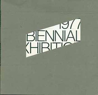 Item #18-1797 1977 Biennial Exhibition. (Feb. 15 to Apr. 3, 1977). Barbara Haskell, Marcia...