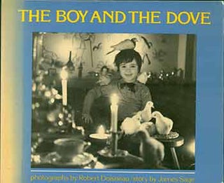 Item #18-1855 The Boy and the Dove. Robert Doisneau, James Sage