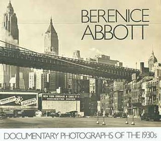 Item #18-1865 Berenice Abbott: Documentary Photographs of the 1930s. (Exhibition catalog:...