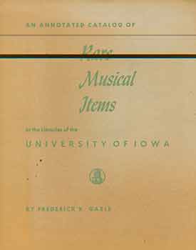 Item #18-1949 An Annotated Catalog of Rare Musical Items in the Libraries of the University of...