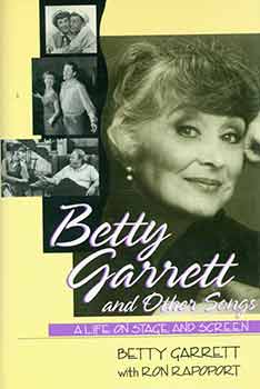 Item #18-1957 Betty Garrett & Other Songs: A Life on Stage & Screen. (Signed by author). Betty...