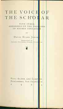 Item #18-1960 The Voice of the Scholar: With Other Addresses on the Problems, of Higher Education. David Starr Jordan.