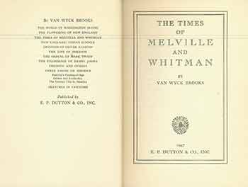 Item #18-1961 The Times of Melville and Whitman. Van Wyck Brooks.