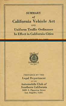 Item #18-1990 Summary of California Vehicle Act and Uniform Traffic Ordinance in Effect in California Cities as of August 14, 1929. Automobile Club of Southern California.
