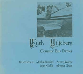 Item #18-2048 Ruth Liljeberg: Country Bus Driver. Limited edition. John Gallo, Almora Gross,...