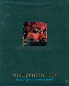 Item #18-2084 Unrepentant Ego: The Self-Portraits of Lucas Samaras. Marla. Kuspit Prather, Donald...