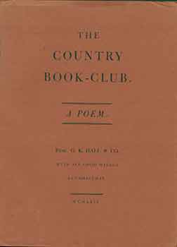 Item #18-2177 The Country Book-Club. A Poem. From G.K Hall & Co. With All Good Wishes at...
