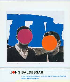 Item #18-2293 John Baldessari : A Print Retrospective from the Collections of Jordan D. Schnitzer...