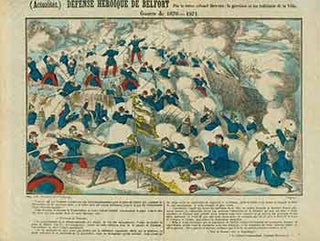 Item #18-2332 (Actualites.) Defense Heroique de Belfort. (News. Heroic Defense of Belfort). 19th...