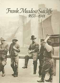 Item #18-2402 Frank Meadow Sutcliffe, 1853-1941. Frank Meadow Sutcliffe, Michael Hiley