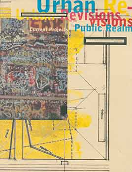 Item #18-2542 Urban Revisions: Current Projects for the Public Realm. Elizabeth A. T. Smith,...