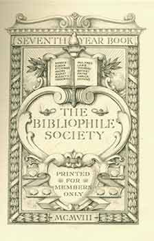 Item #18-2566 Seventh Year Book. The Bibliophile Society. (One of 500 copies on watermarked rag paper.). The Bibliophile Society.