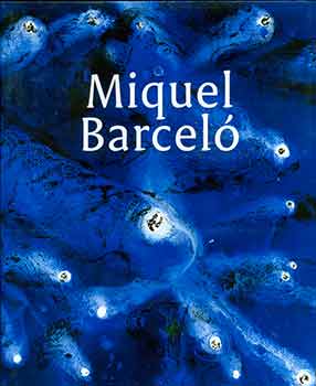 Item #18-2639 Miquel Barceló. (New York, October 27 - December 9, 2016). Miquel Barceló, Catherine Lampert.