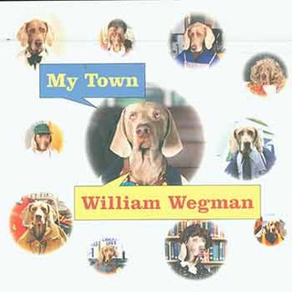 Item #18-2679 My Town. William Wegman